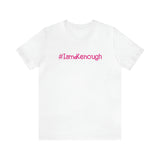 #IamKenough - Unisex Tee