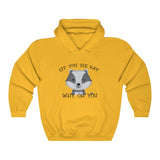 Eff You See Kay Why Oh You Badger - Hoodie