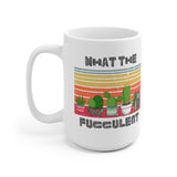 What The Fucculent? -  Ceramic Mug
