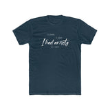 I had anxiety - unisex Tee