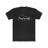 I had anxiety - unisex Tee